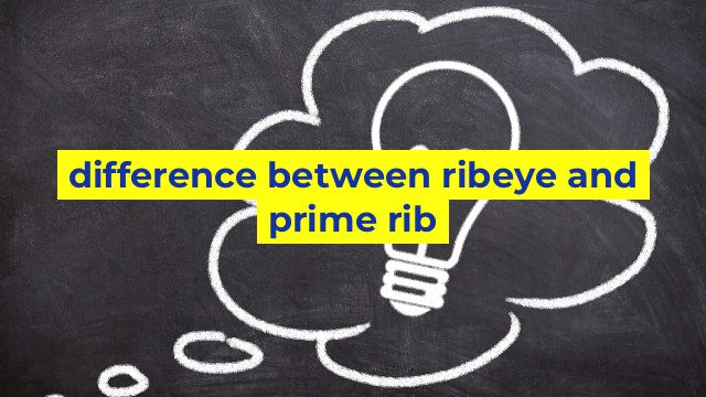 difference between ribeye and prime rib