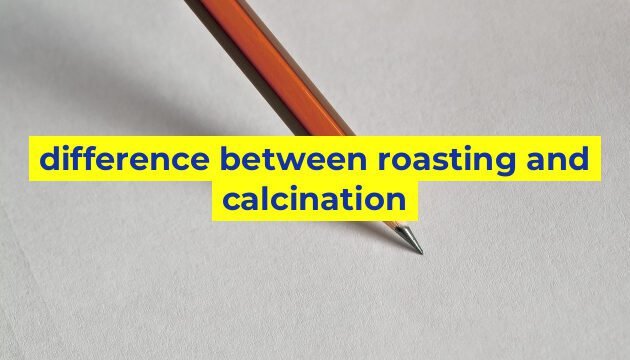 difference between roasting and calcination