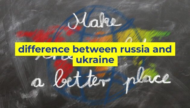 difference between russia and ukraine