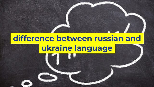 difference between russian and ukraine language