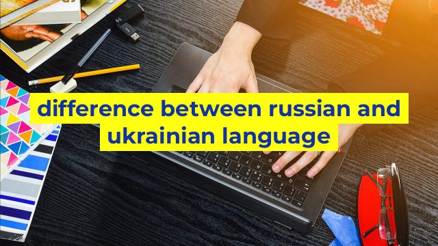 difference between russian and ukrainian language