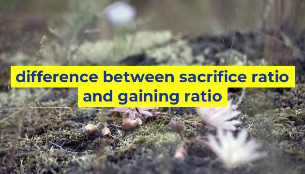 difference between sacrifice ratio and gaining ratio