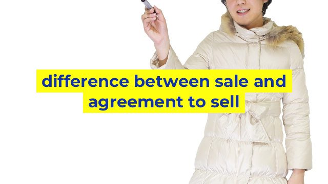 difference between sale and agreement to sell