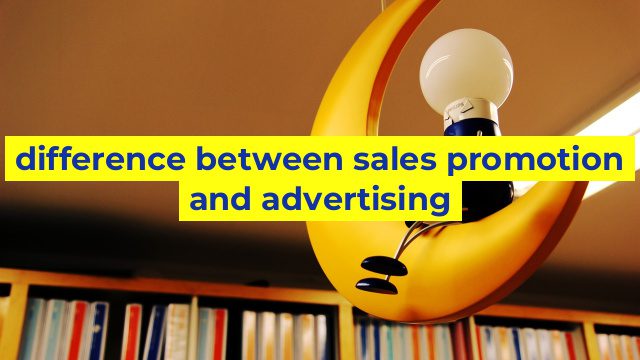 difference between sales promotion and advertising
