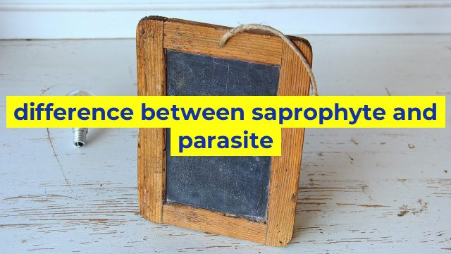 difference between saprophyte and parasite