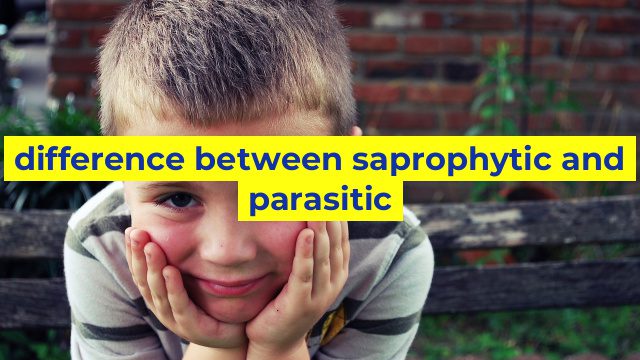 difference between saprophytic and parasitic
