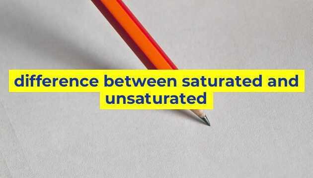 difference between saturated and unsaturated