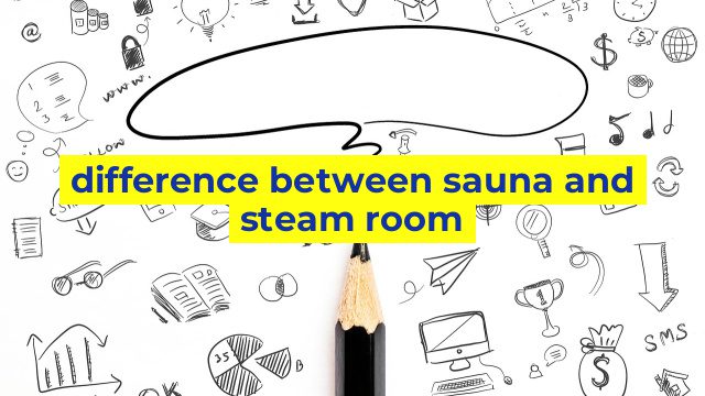 difference between sauna and steam room