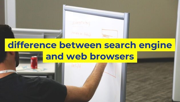 difference between search engine and web browsers