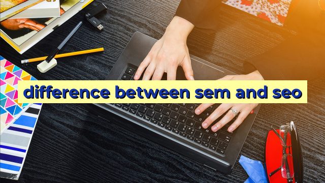 difference between sem and seo