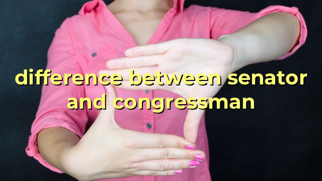 difference between senator and congressman