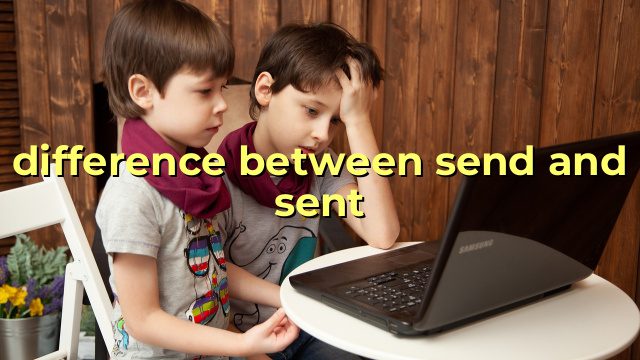 difference between send and sent