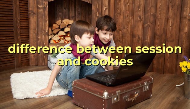 difference between session and cookies