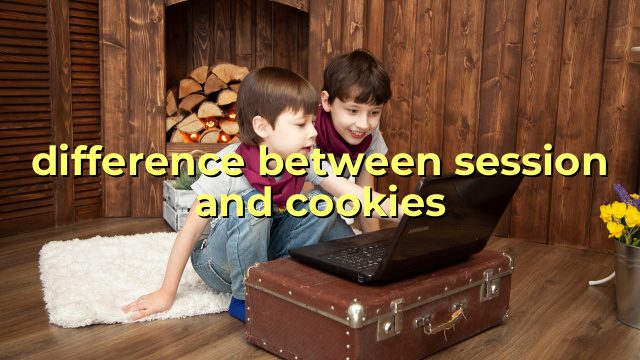 difference between session and cookies