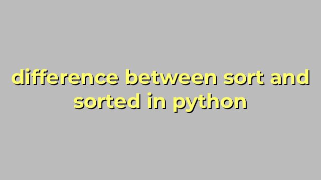 difference between sort and sorted in python