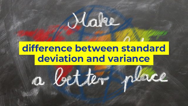 difference between standard deviation and variance