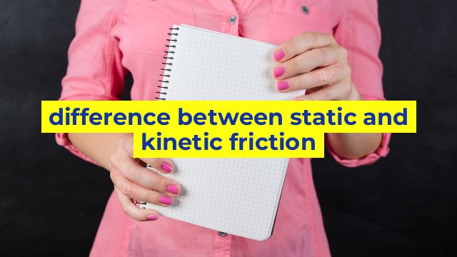 difference between static and kinetic friction
