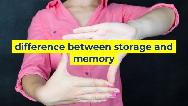 difference between storage and memory