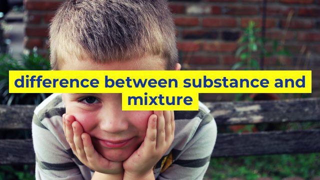 difference between substance and mixture