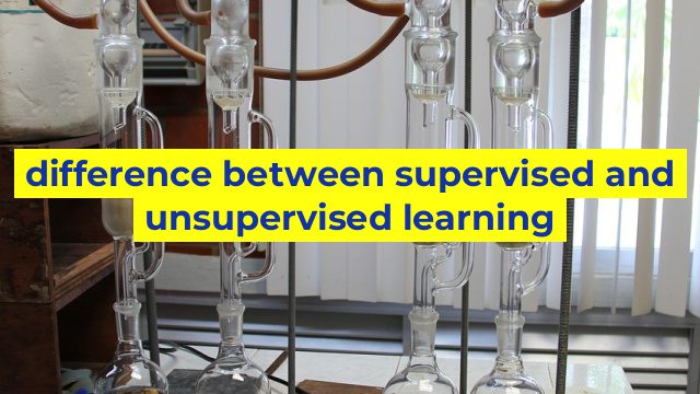 difference between supervised and unsupervised learning