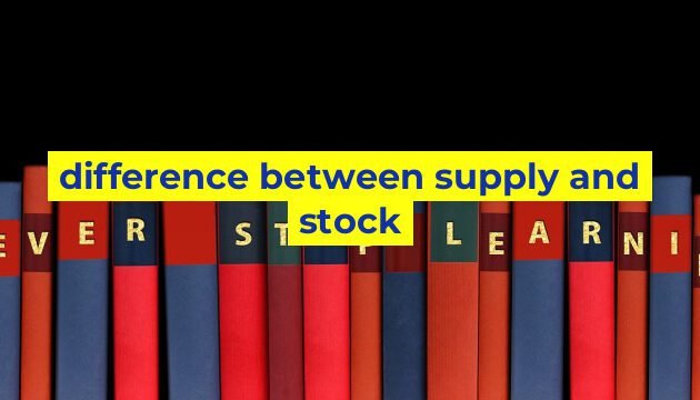 difference between supply and stock