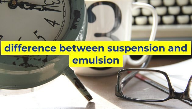 difference between suspension and emulsion