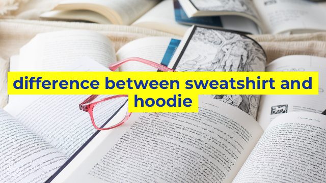difference between sweatshirt and hoodie