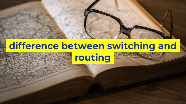 difference between switching and routing
