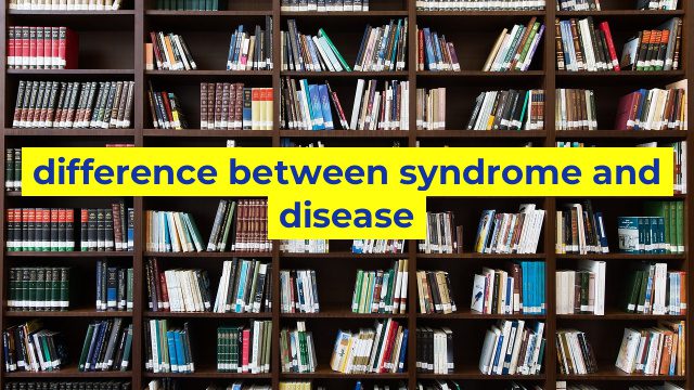 difference between syndrome and disease