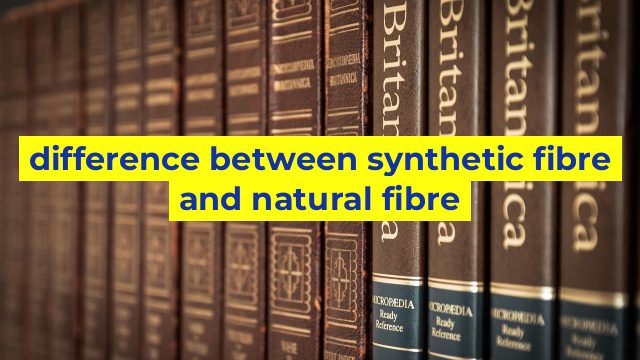 difference between synthetic fibre and natural fibre