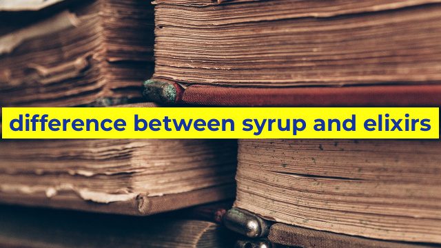 difference between syrup and elixirs