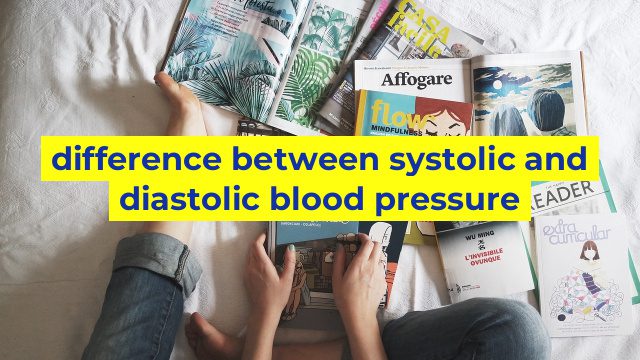 difference between systolic and diastolic blood pressure