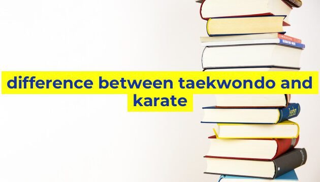 difference between taekwondo and karate