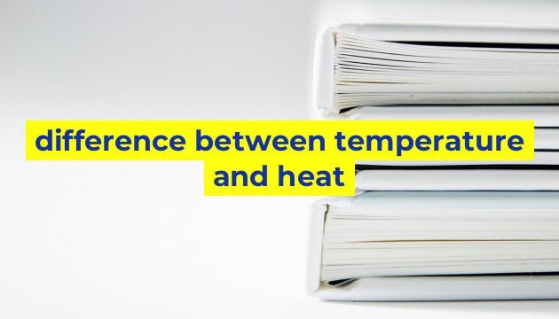 difference between temperature and heat