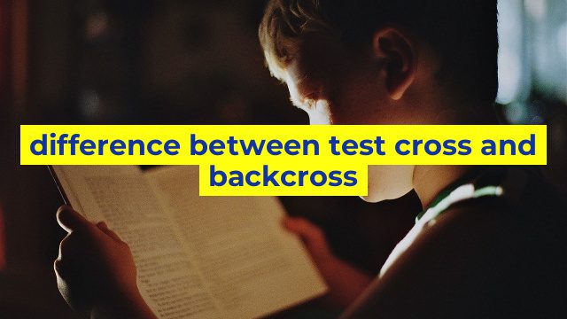 difference between test cross and backcross