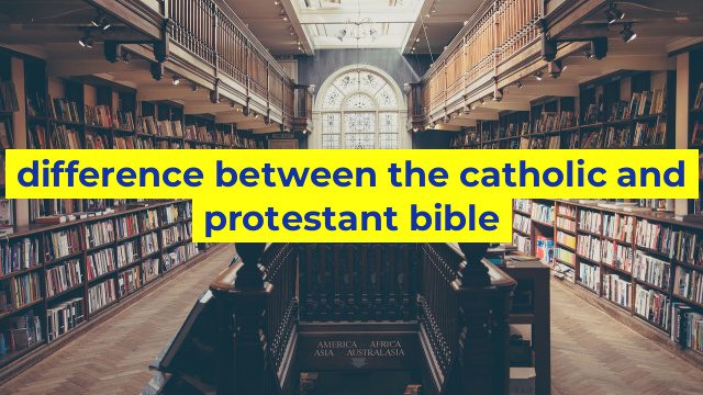 difference between the catholic and protestant bible