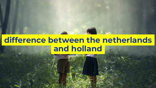 difference between the netherlands and holland