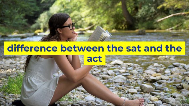 difference between the sat and the act