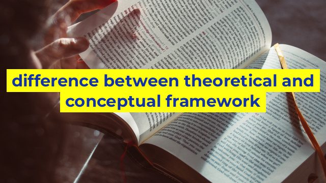 difference between theoretical and conceptual framework