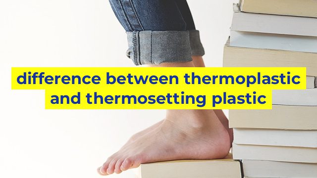 difference between thermoplastic and thermosetting plastic
