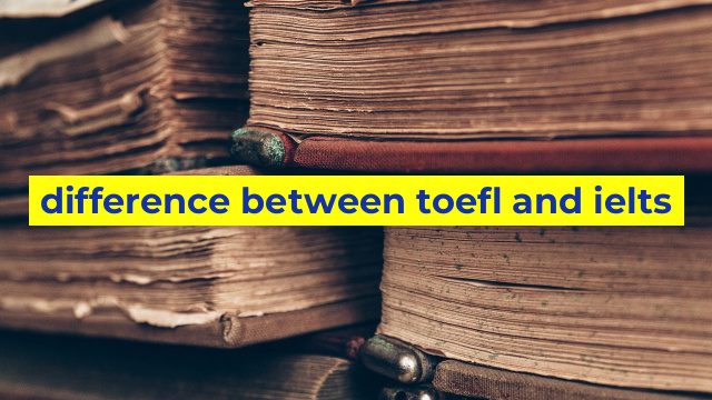 difference between toefl and ielts