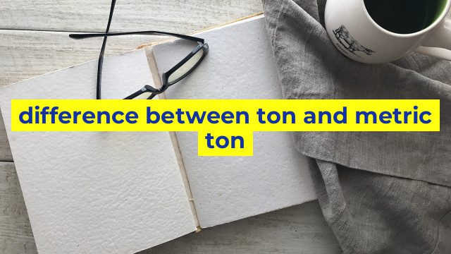 difference between ton and metric ton