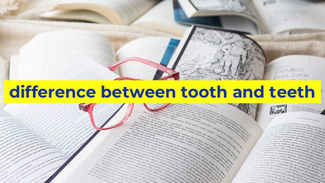 difference between tooth and teeth
