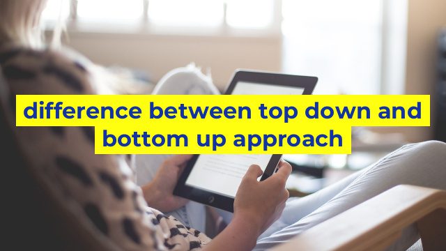 difference between top down and bottom up approach