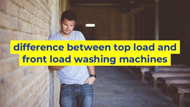 difference between top load and front load washing machines