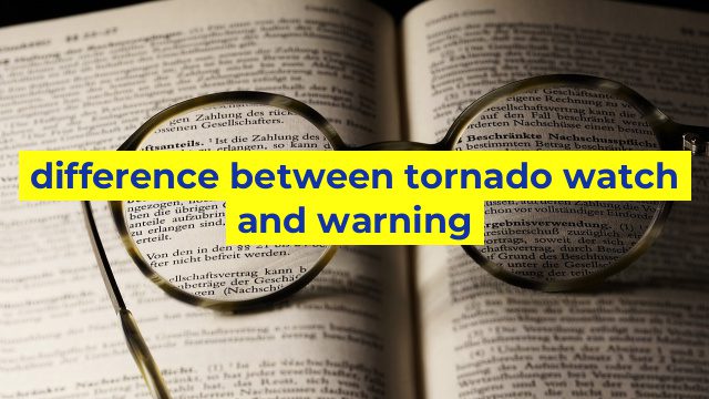 difference between tornado watch and warning