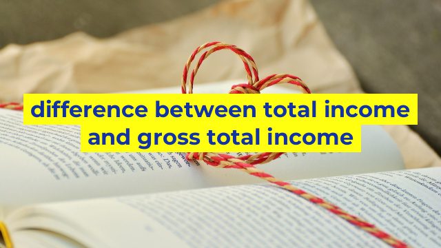 difference between total income and gross total income