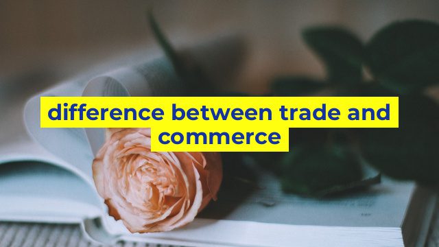 difference between trade and commerce