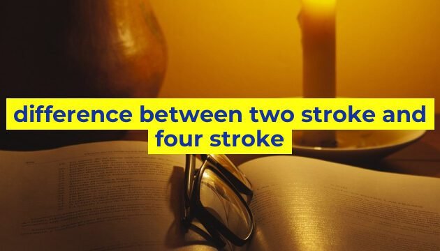 difference between two stroke and four stroke