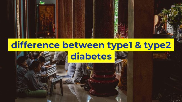 difference between type1 & type2 diabetes